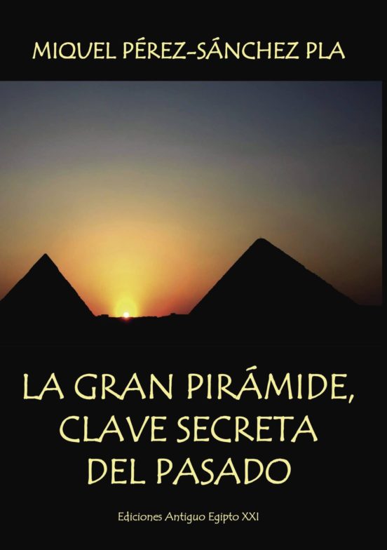 La Gran Piràmide, clave secreta del pasado